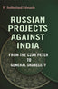 Russian Projects Against India: From the Czar Peter to General Skobeleff - Gyan Books