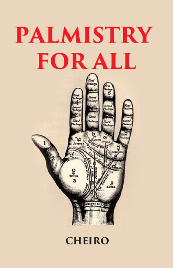 PALMISTRY FOR ALL: CONTAINING NEW INFORMATION ON THE STUDY OF THE HAND NEVER BEFORE PUBLISHED - Gyan Books Main Image