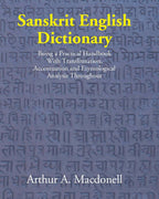 Sanskrit English Dictionary: Being A Practical Handbook With Transliteration, Accentuation, And Etymological Analysis Throughout - Gyan Books