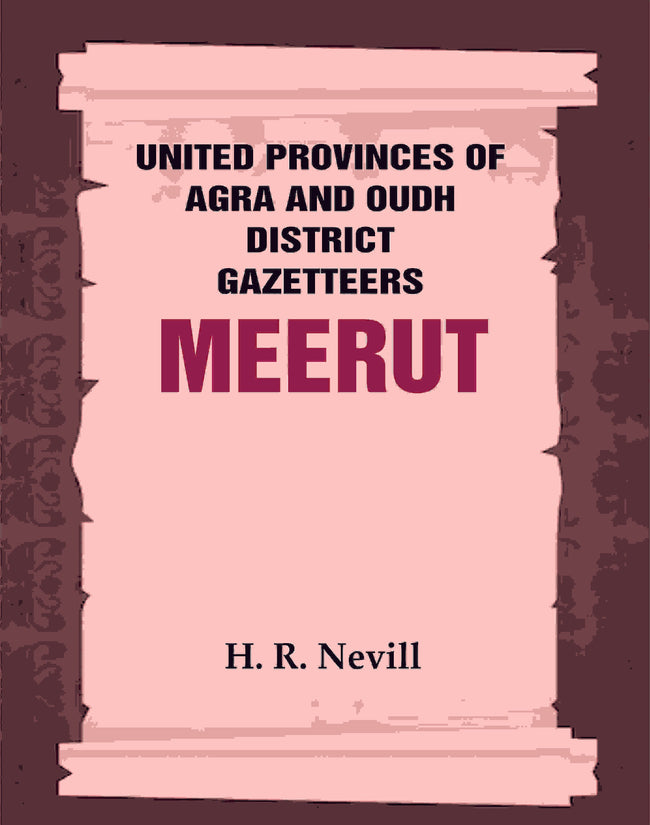 United Provinces of Agra and Oudh District Gazetteers: Meerut Vol. XXXV - Gyan Books Hover Image