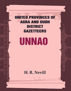 United Provinces of Agra and Oudh District Gazetteers: Unnao Vol. XLIX - Gyan Books