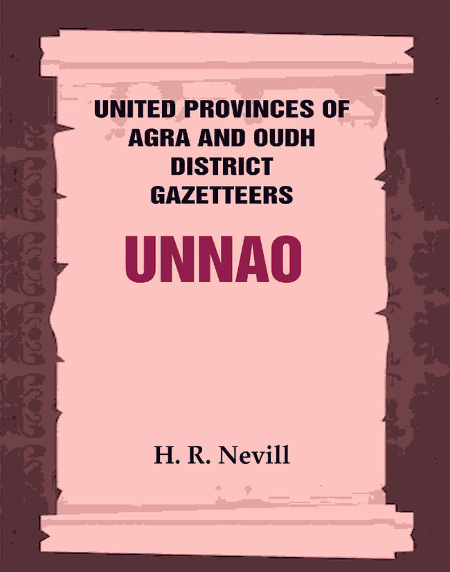United Provinces of Agra and Oudh District Gazetteers: Unnao Vol. XLIX - Gyan Books Hover Image