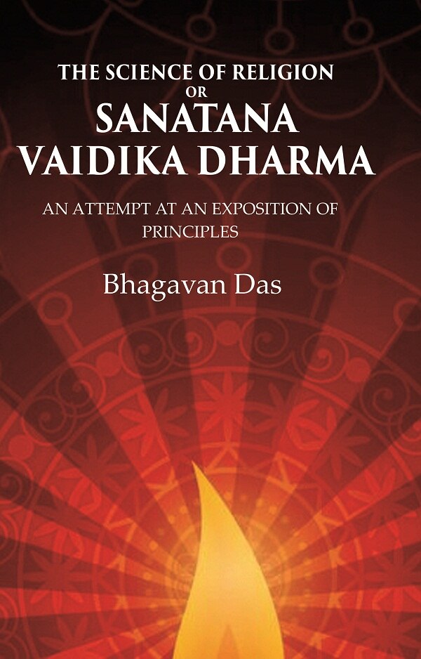 The Science of Religion or Sanatana Vaidika Dharma: An Attempt at an Exposition of Principles - Gyan Books Main Image