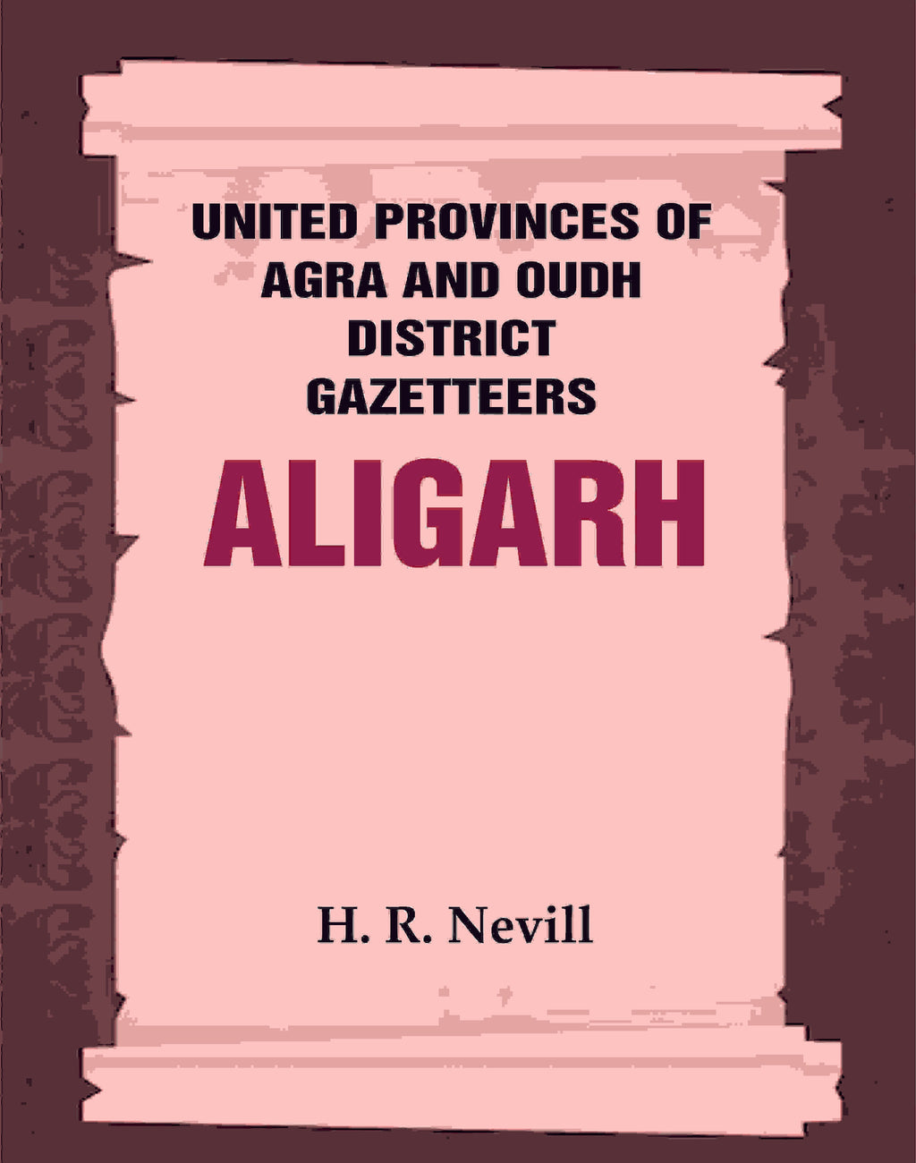 United Provinces of Agra and Oudh District Gazetteers: Aligarh Vol. II - Gyan Books