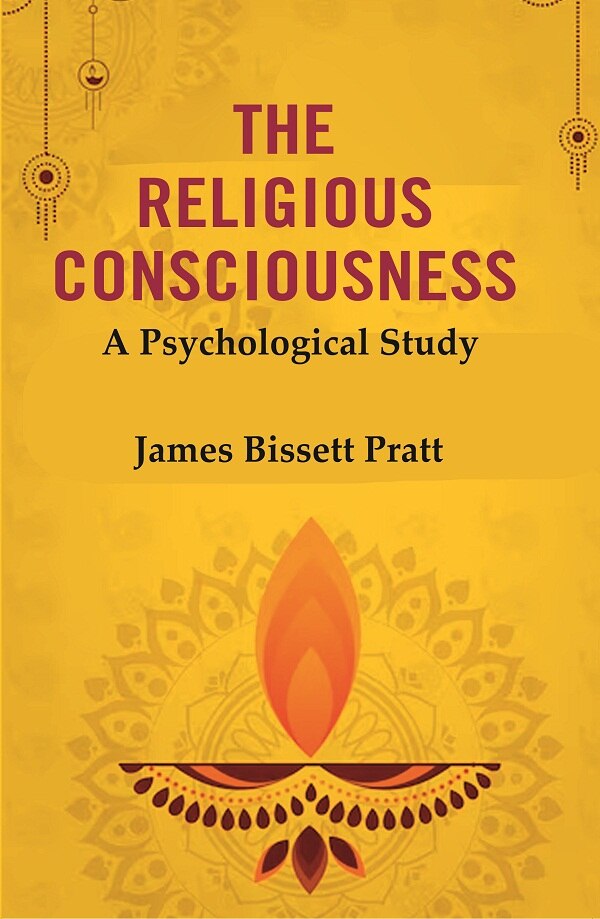 The Religious Consciousness: A Psychological Study - Gyan Books