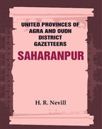 United Provinces of Agra and Oudh District Gazetteers: Saharanpur Vol. XLV - Gyan Books