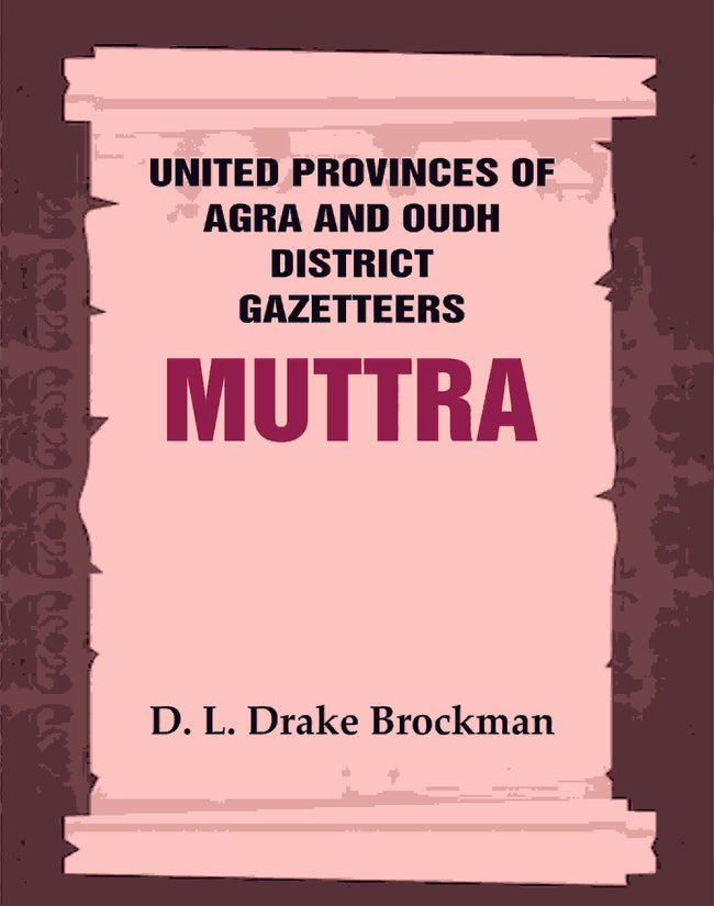 United Provinces of Agra and Oudh District Gazetteers: Muttra Vol. XXXVIII - Gyan Books Hover Image