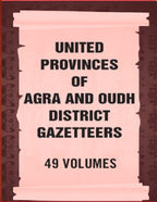 United Provinces of Agra and Oudh District Gazetteers 49 Vols. Set - Gyan Books