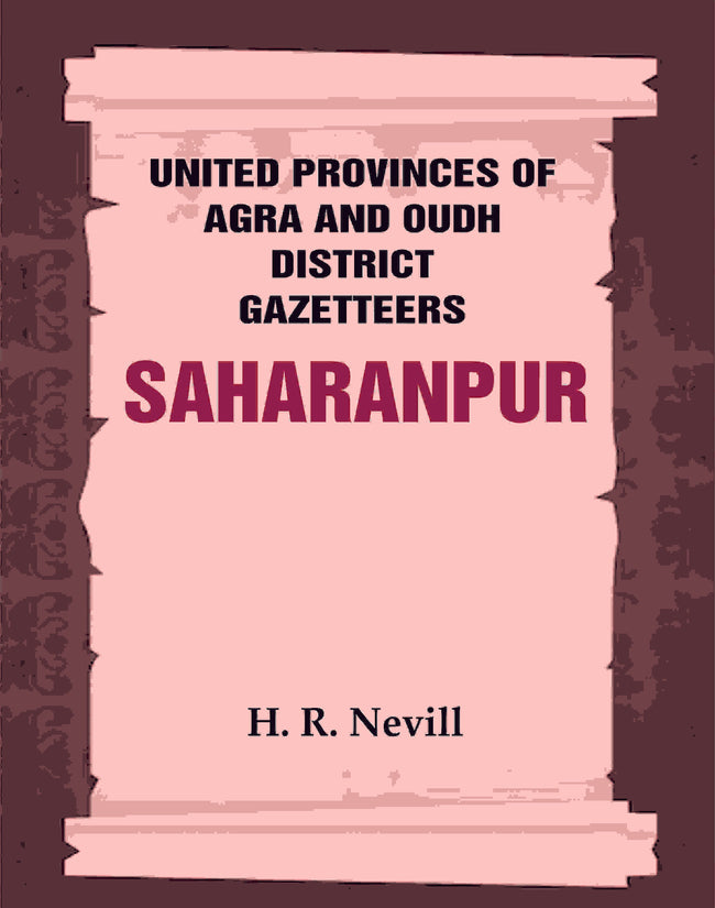 United Provinces of Agra and Oudh District Gazetteers: Saharanpur Vol. XLV - Gyan Books Hover Image