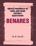 United Provinces of Agra and Oudh District Gazetteers: Benares Vol. XII - Gyan Books
