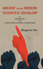Ancient Versus Modern “Scientific Socialism”: Or Theosophy and Capitalism, Fascism, Communism - Gyan Books