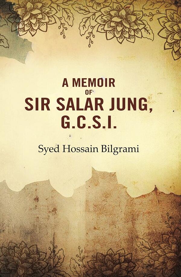 A Memoir of Sir Salar Jung, G.C.S.I. - Gyan Books