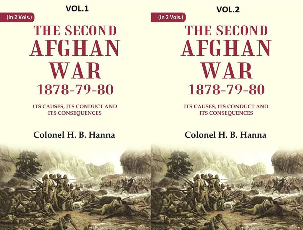 The Second Afghan War, 1878-79-80: Its Causes, its Conduct and its Consequences 2 Vols. Set - Gyan Books