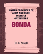 United Provinces of Agra and Oudh District Gazetteers: Gonda Vol. XXV - Gyan Books
