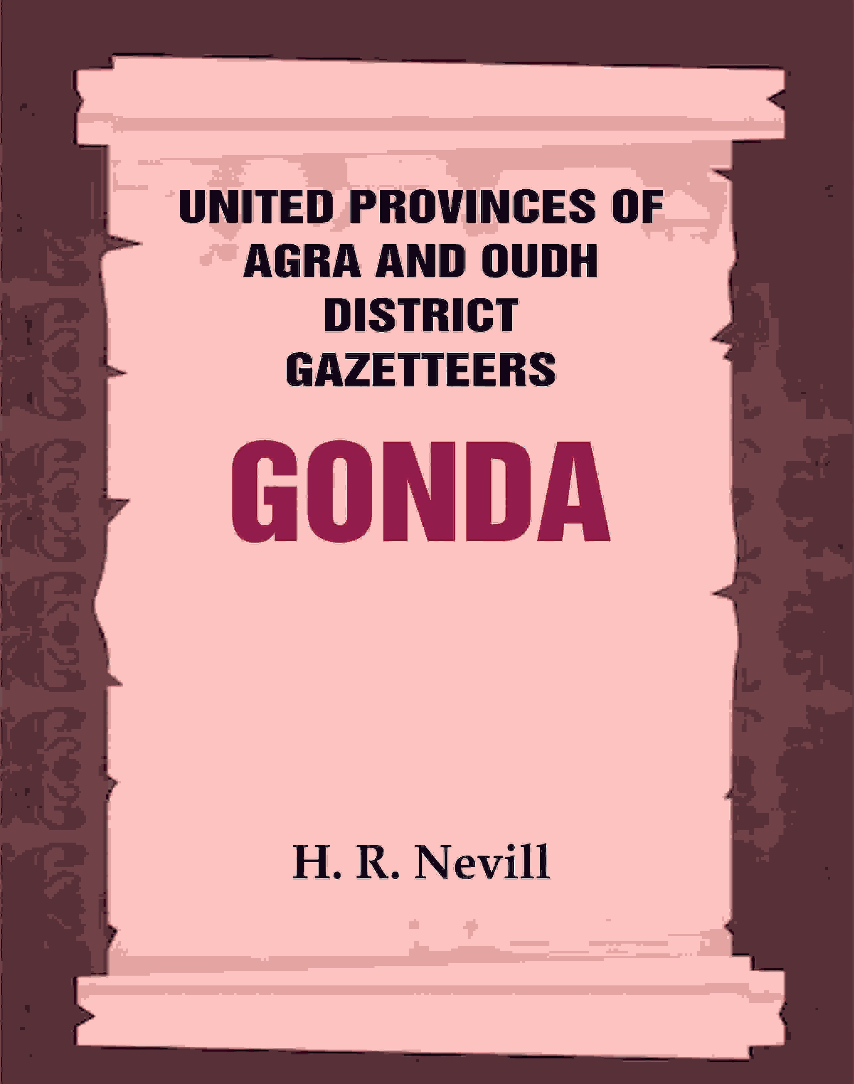 United Provinces of Agra and Oudh District Gazetteers: Gonda Vol. XXV - Gyan Books