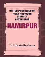 United Provinces of Agra and Oudh District Gazetteers: Hamirpur Vol. XXVII - Gyan Books