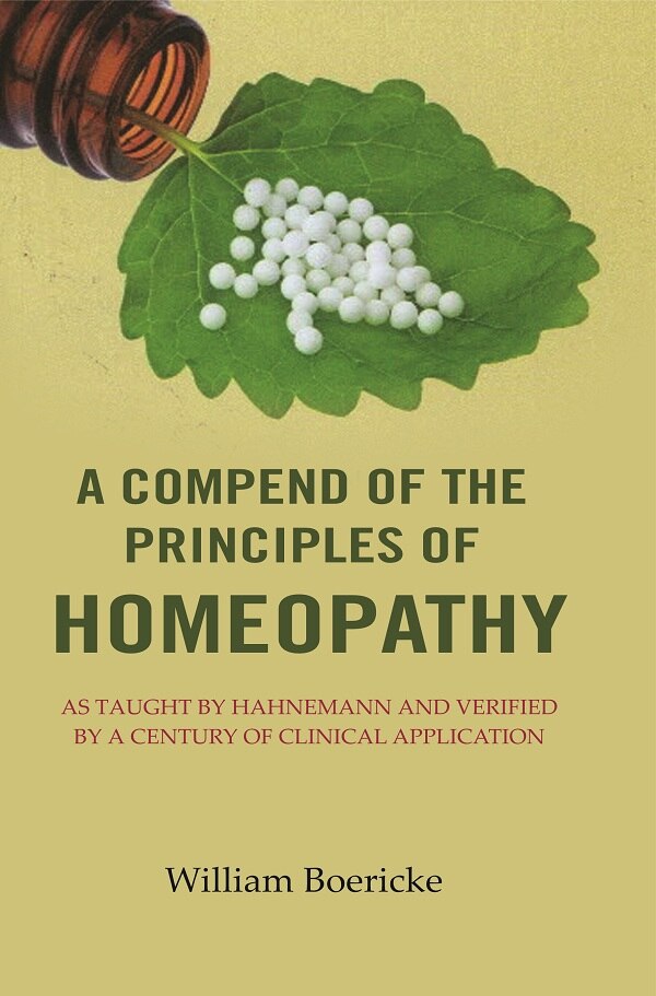 A Compend of the Principles of Homeopathy: As Taught by Hahnemann and Verified by a Century of Clinical Application - Gyan Books Hover Image