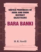 United Provinces of Agra and Oudh District Gazetteers: Bara Banki Vol. IX - Gyan Books