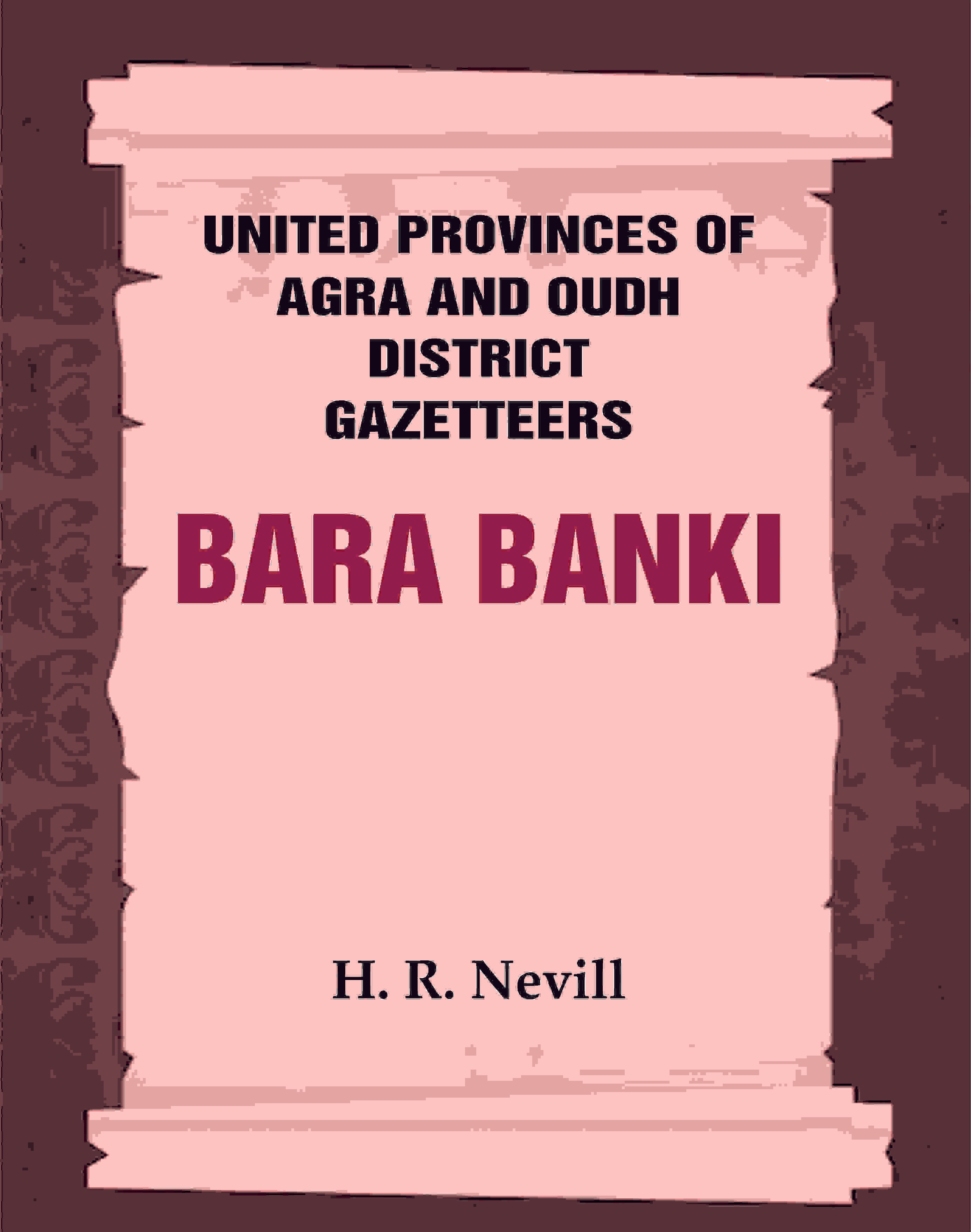 United Provinces of Agra and Oudh District Gazetteers: Bara Banki Vol. IX - Gyan Books