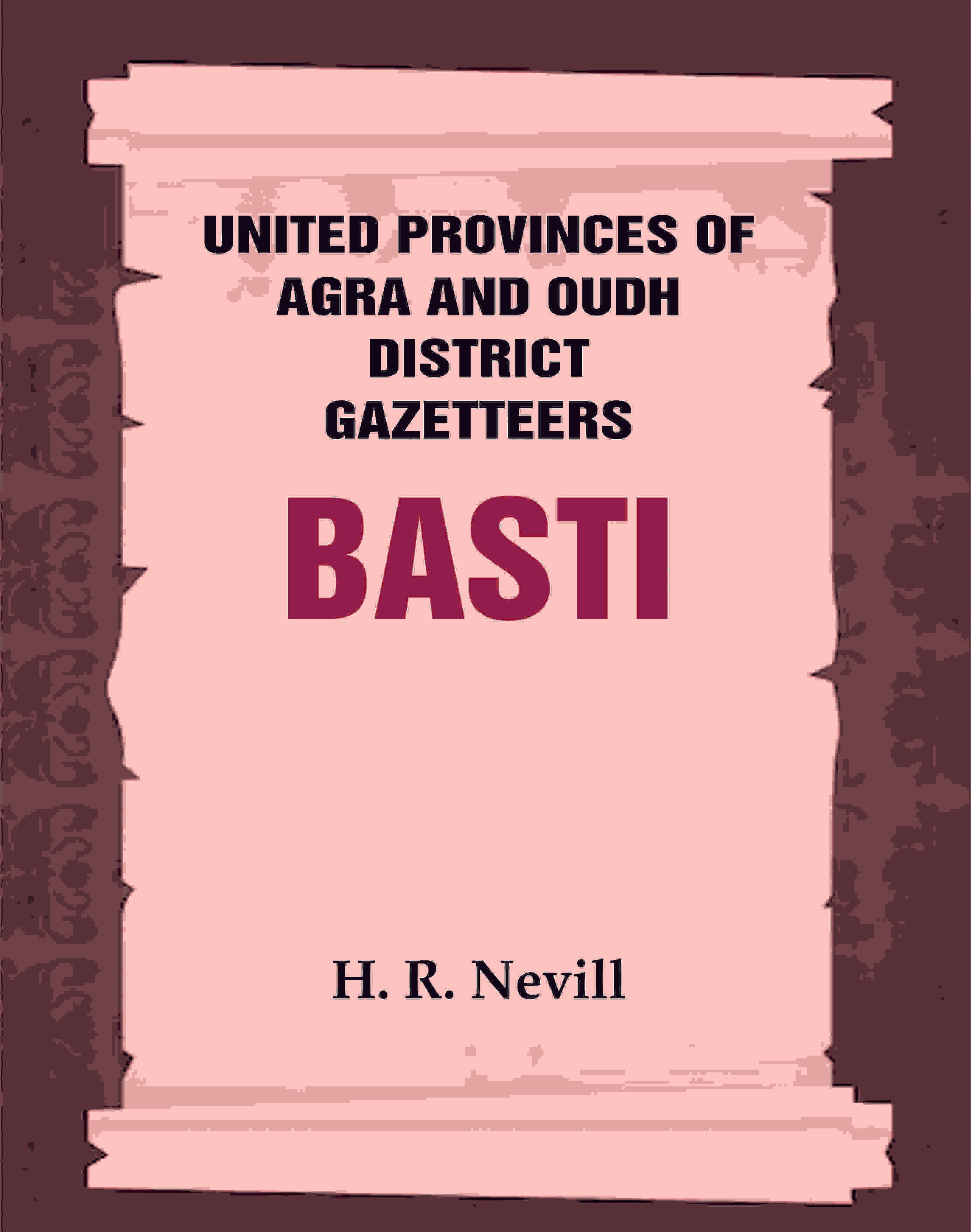 United Provinces of Agra and Oudh District Gazetteers: Basti Vol. XI - Gyan Books
