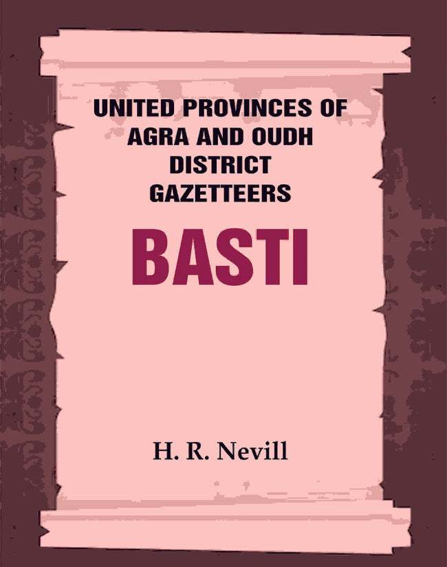 United Provinces of Agra and Oudh District Gazetteers: Basti Vol. XI - Gyan Books Hover Image