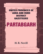 United Provinces of Agra and Oudh District Gazetteers: Partabgarh Vol. XLI - Gyan Books