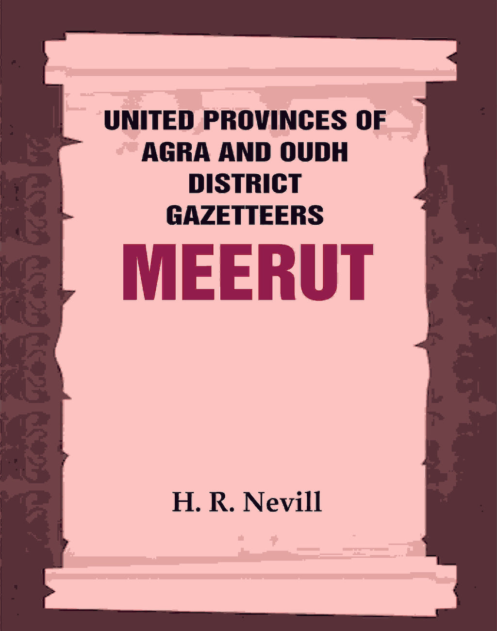 United Provinces of Agra and Oudh District Gazetteers: Meerut Vol. XXXV - Gyan Books