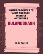 United Provinces of Agra and Oudh District Gazetteers: Bulandshahr Vol. XV - Gyan Books