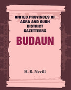 United Provinces of Agra and Oudh District Gazetteers: Budaun Vol. XIV - Gyan Books
