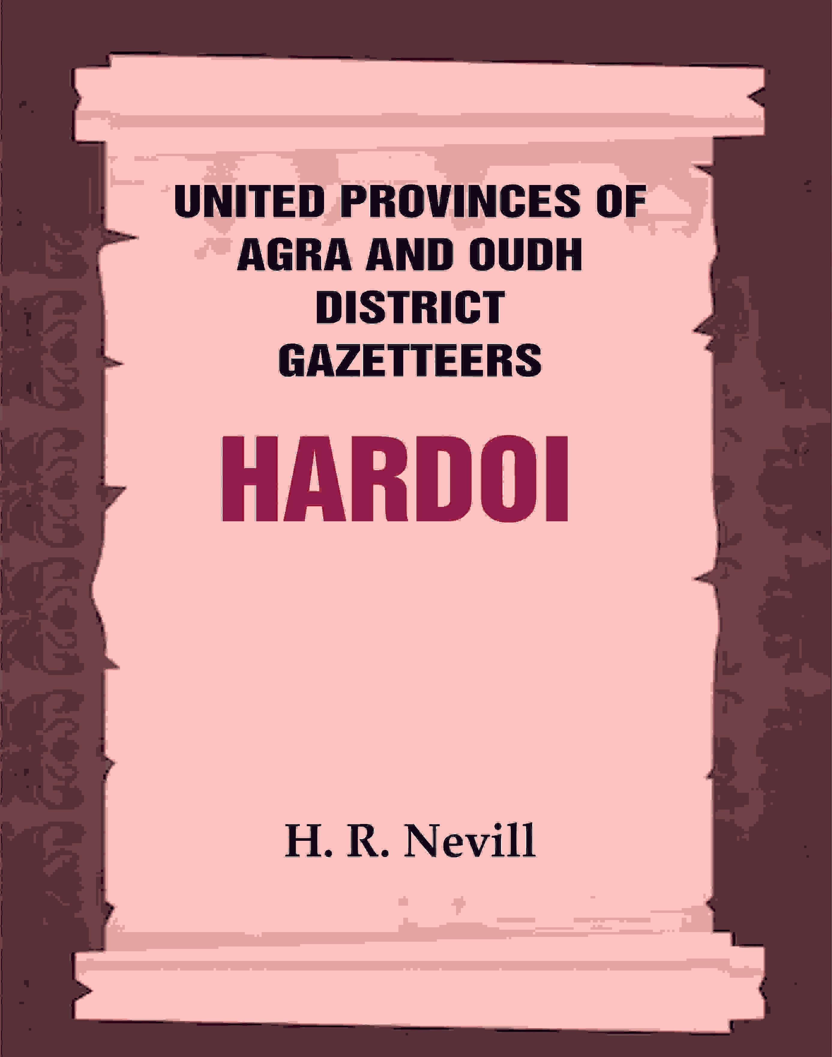 United Provinces of Agra and Oudh District Gazetteers: Hardoi Vol. XXVIII - Gyan Books