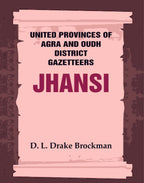 United Provinces of Agra and Oudh District Gazetteers: Jhansi Vol. XXXI - Gyan Books