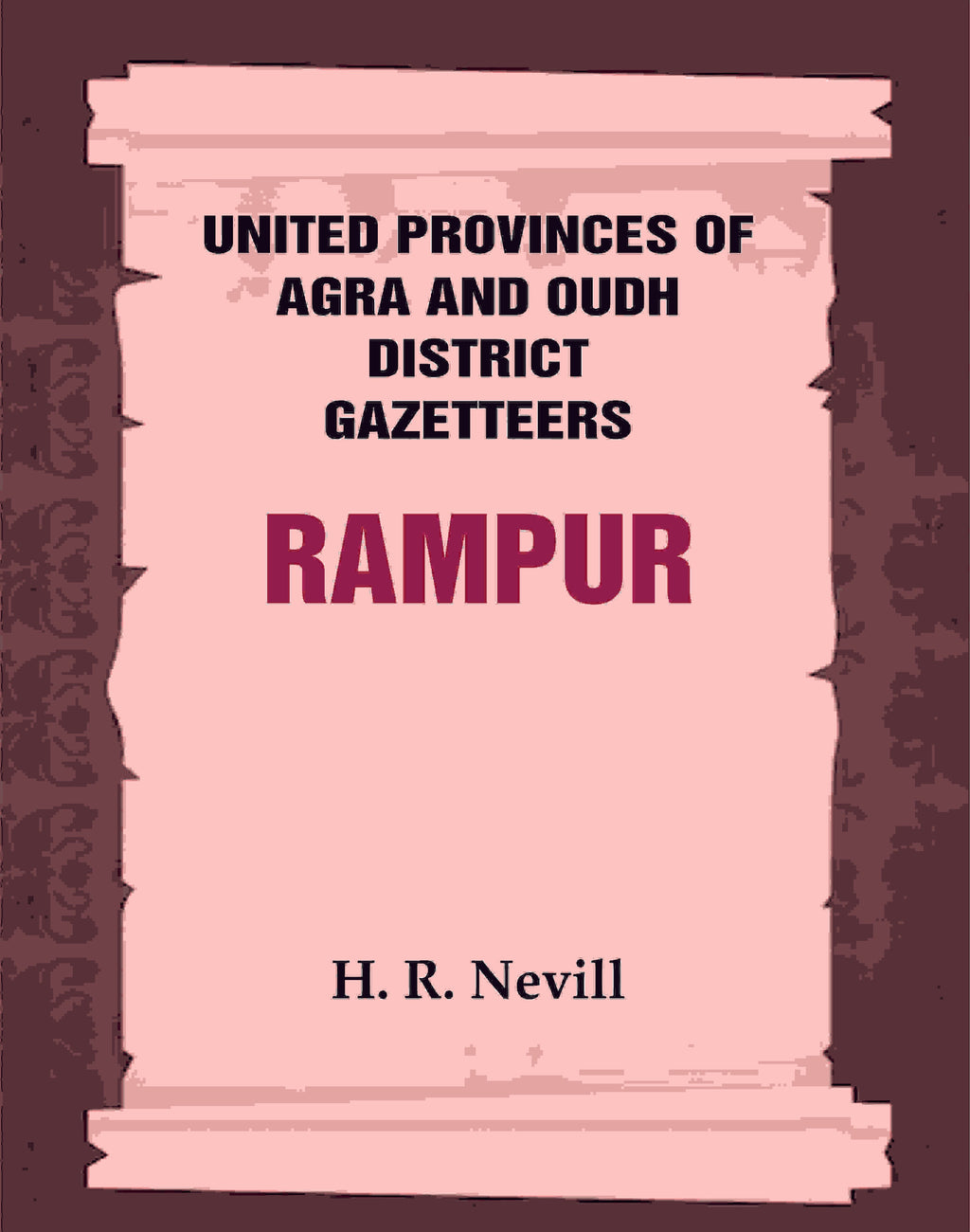 United Provinces of Agra and Oudh District Gazetteers: Rampur Vol. XLIV - Gyan Books