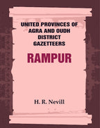 United Provinces of Agra and Oudh District Gazetteers: Rampur Vol. XLIV - Gyan Books