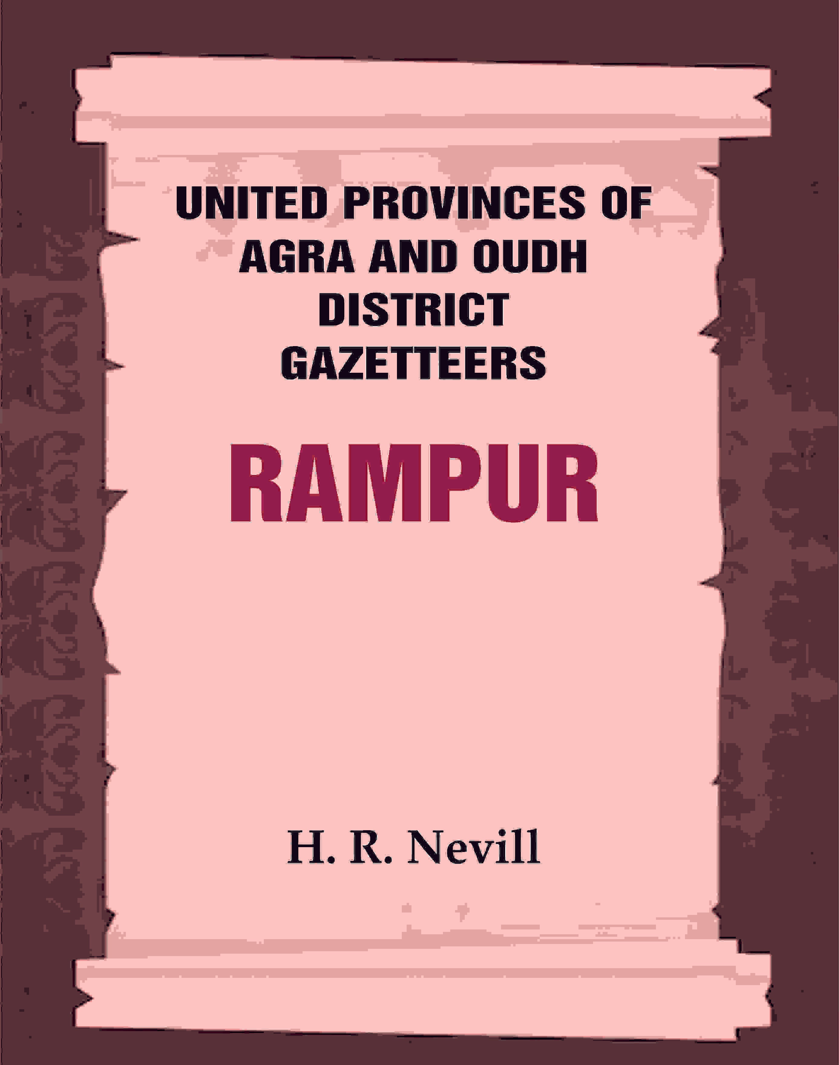 United Provinces of Agra and Oudh District Gazetteers: Rampur Vol. XLIV - Gyan Books