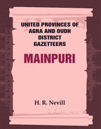 United Provinces of Agra and Oudh District Gazetteers: Mainpuri Vol. XXXIV - Gyan Books