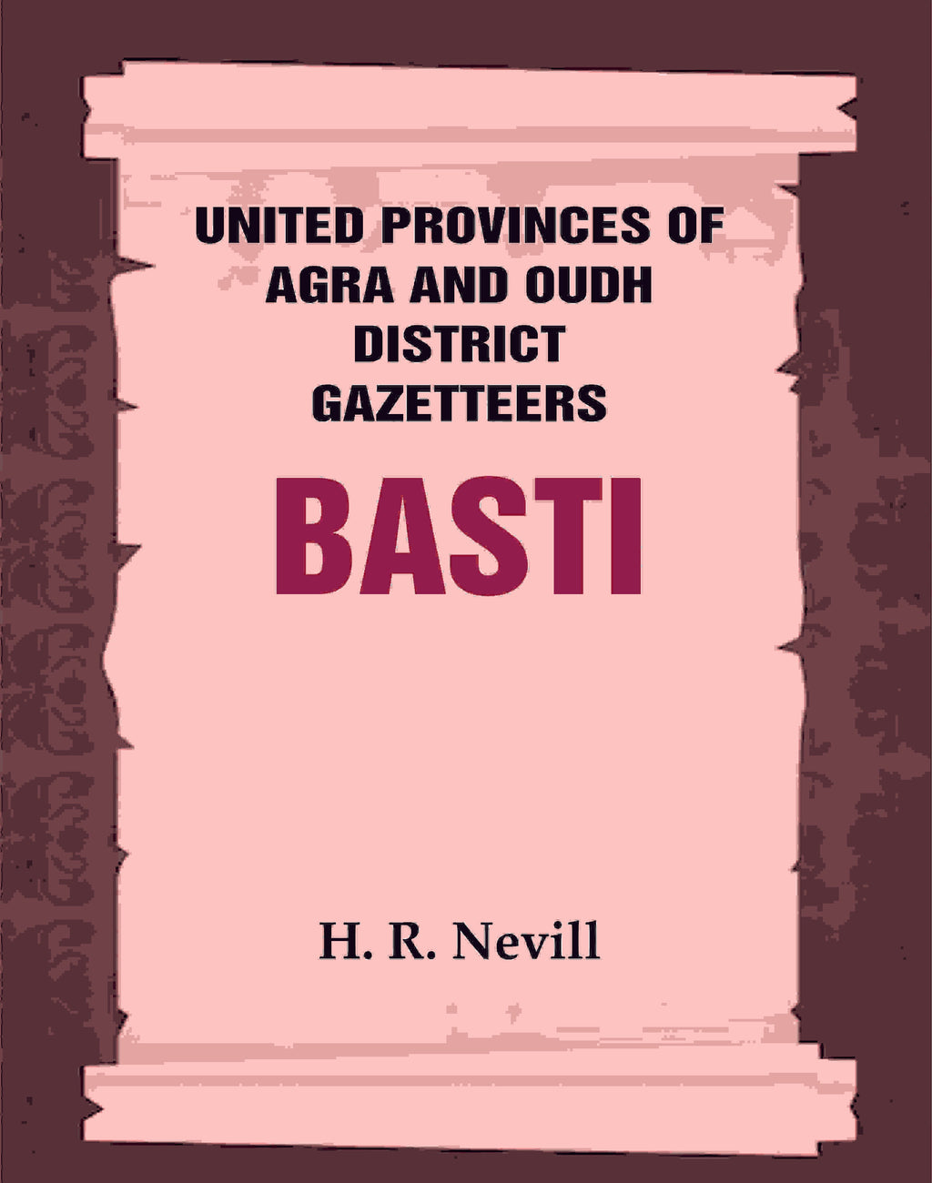 United Provinces of Agra and Oudh District Gazetteers: Basti Vol. XI - Gyan Books