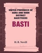 United Provinces of Agra and Oudh District Gazetteers: Basti Vol. XI - Gyan Books