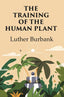 The Training of the Human Plant - Gyan Books
