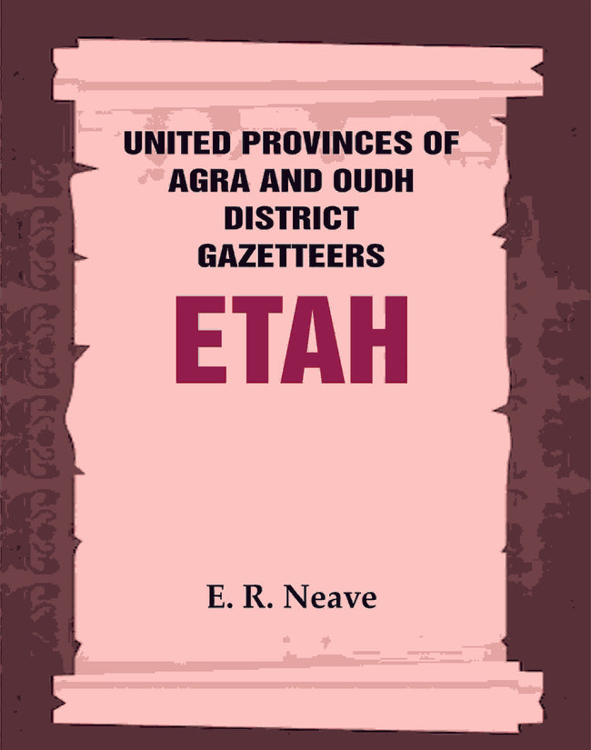 United Provinces of Agra and Oudh District Gazetteers: Etah Vol. XVIII - Gyan Books Main Image