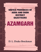 United Provinces of Agra and Oudh District Gazetteers: Azamgarh Vol. V - Gyan Books