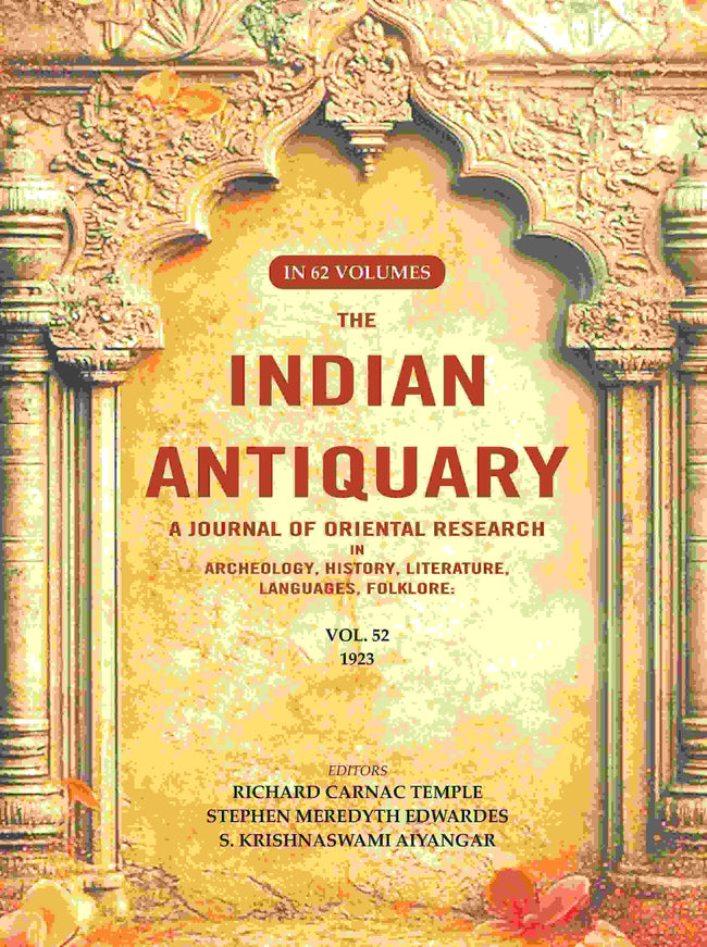 The Indian Antiquary a Journal of Oriental Research in Archeology, History, Literature, Languages, Folklore: Vol. LII. 1923 52nd - Gyan Books Main Image