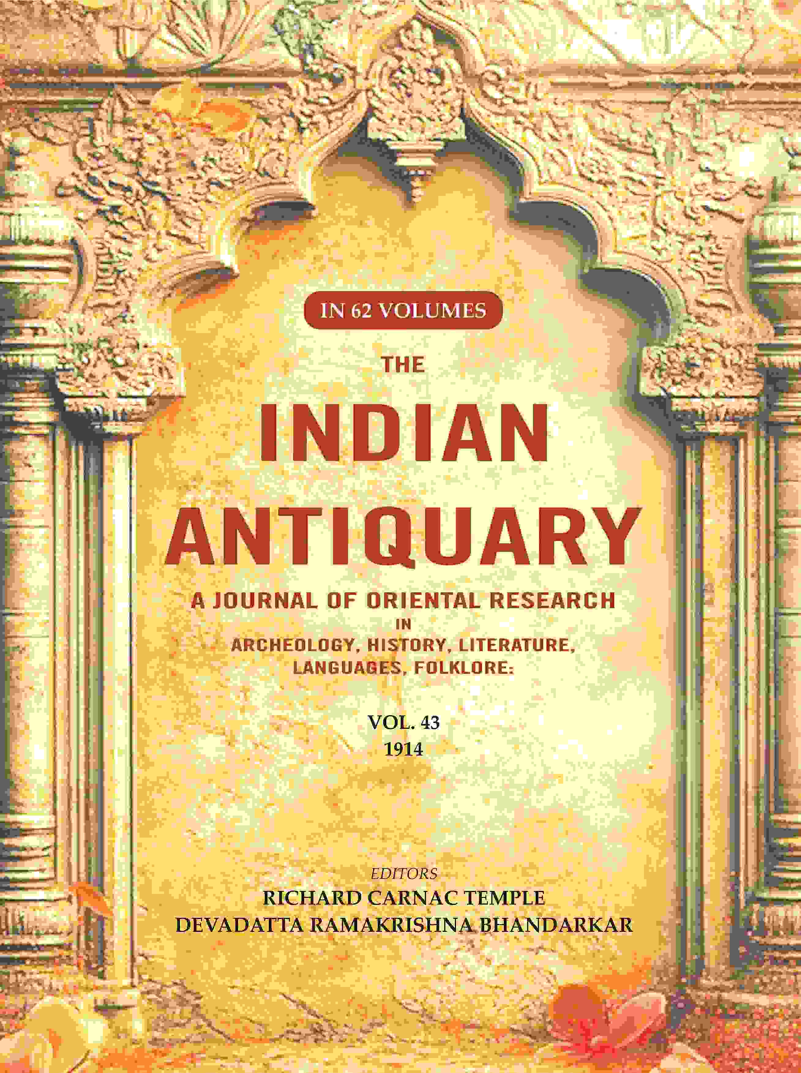 The Indian Antiquary a Journal of Oriental Research in Archeology, History, Literature, Languages, Folklore: Vol. XLIII. 1914 43rd - Gyan Books