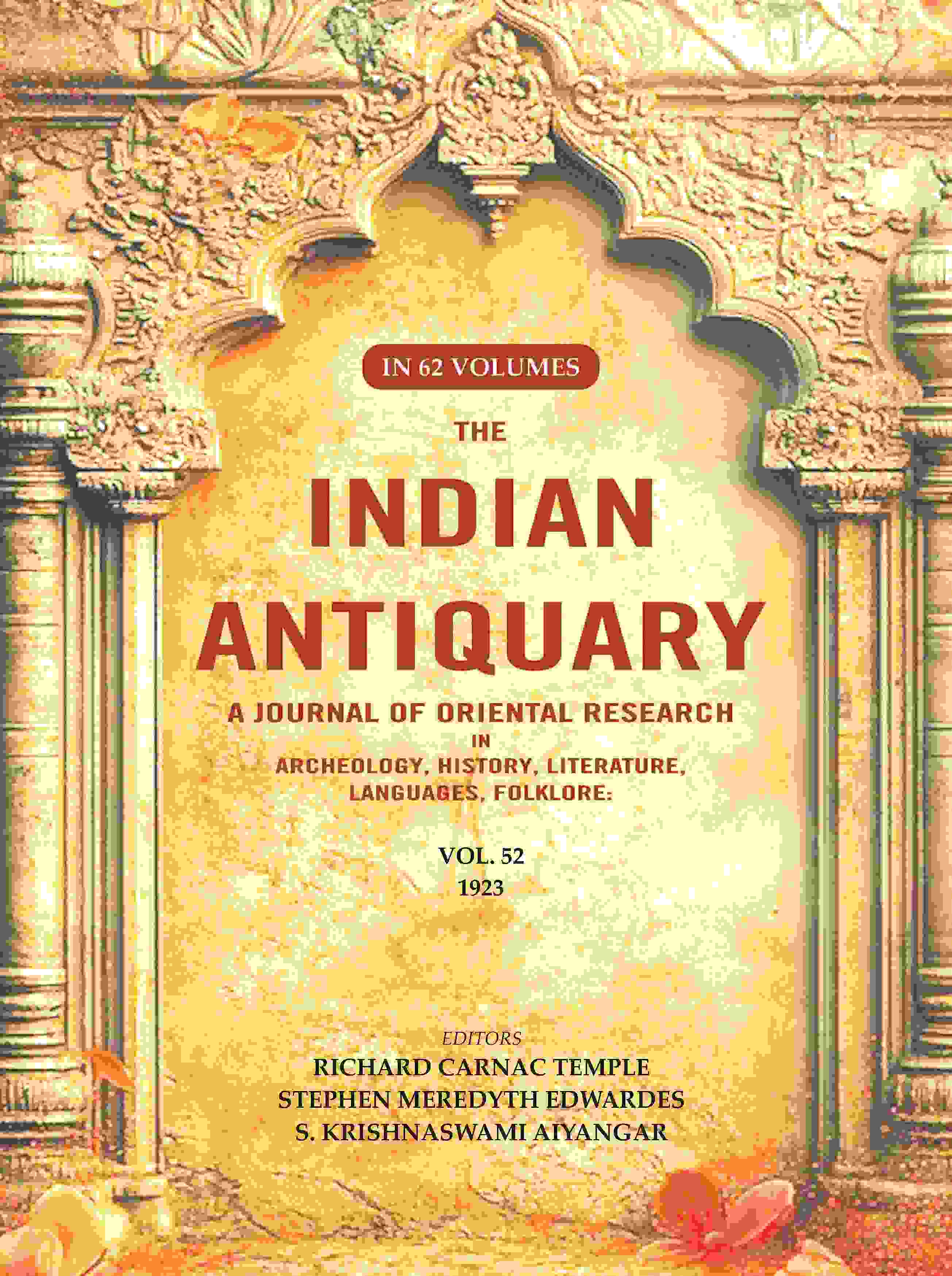 The Indian Antiquary a Journal of Oriental Research in Archeology, History, Literature, Languages, Folklore: Vol. LII. 1923 52nd - Gyan Books