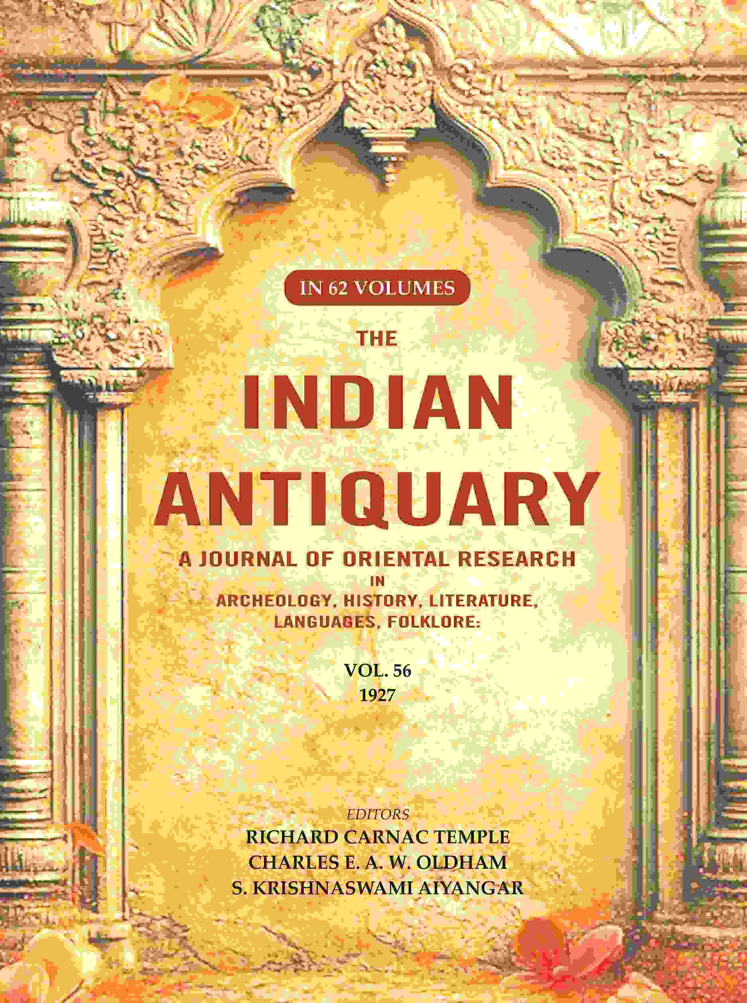 The Indian Antiquary a Journal of Oriental Research in Archeology, History, Literature, Languages, Folklore: Vol. LVI. 1927 56th - Gyan Books