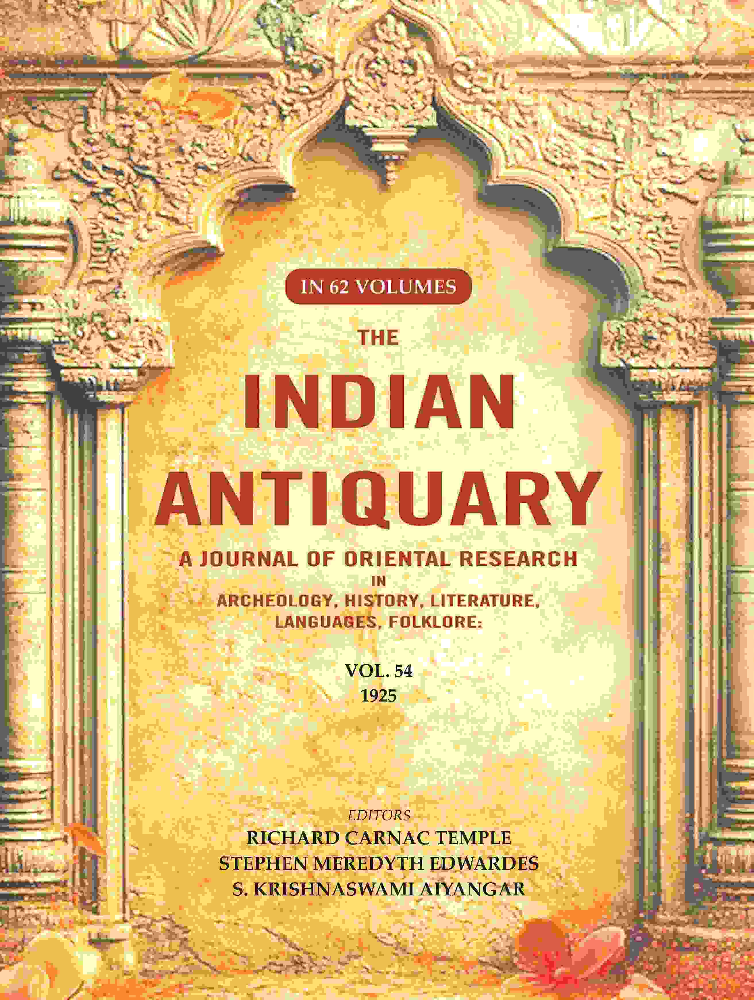 The Indian Antiquary a Journal of Oriental Research in Archeology, History, Literature, Languages, Folklore: Vol. LIV. 1925 54th - Gyan Books