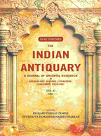 The Indian Antiquary a Journal of Oriental Research in Archeology, History, Literature, Languages, Folklore: Vol. XLII. 1913 42nd - Gyan Books