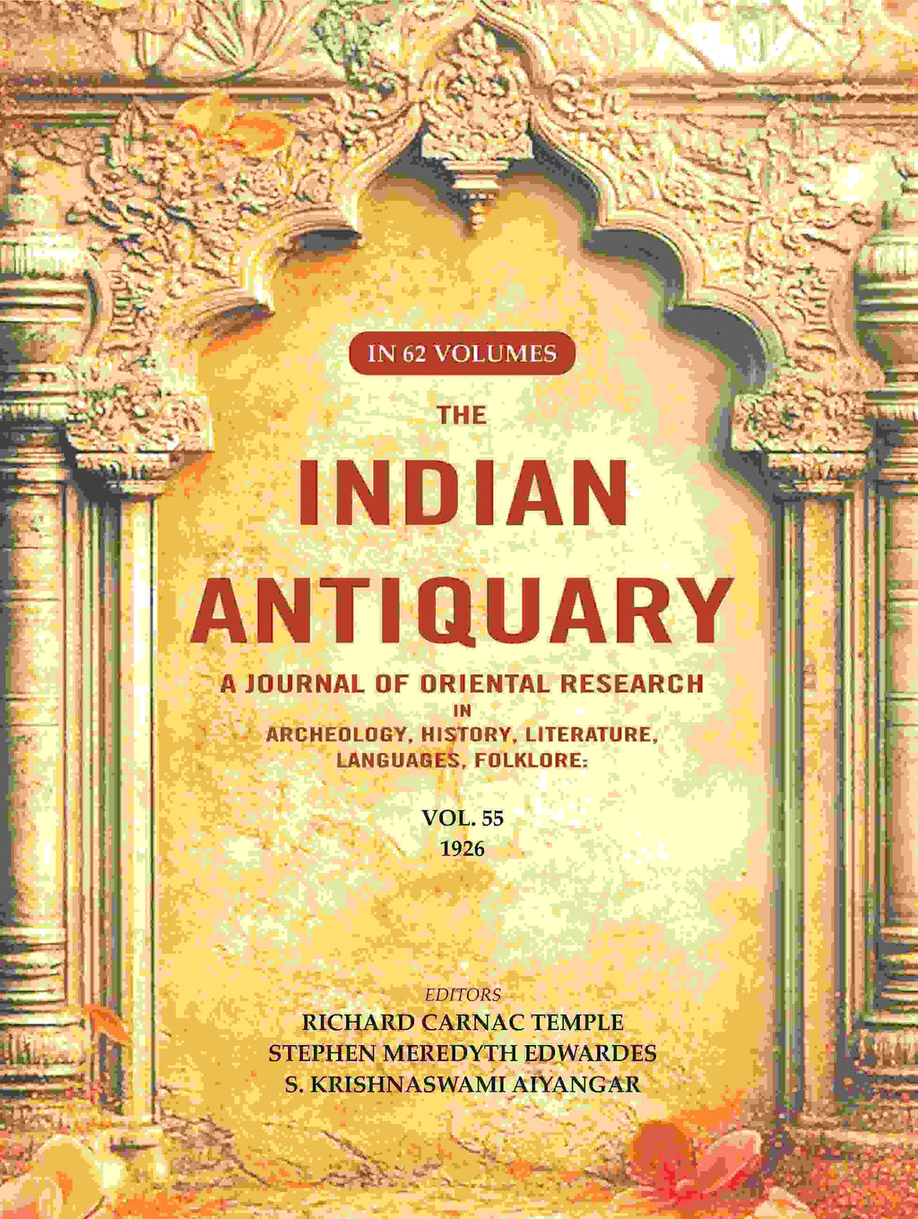The Indian Antiquary a Journal of Oriental Research in Archeology, History, Literature, Languages, Folklore: Vol. LV. 1926 55th - Gyan Books