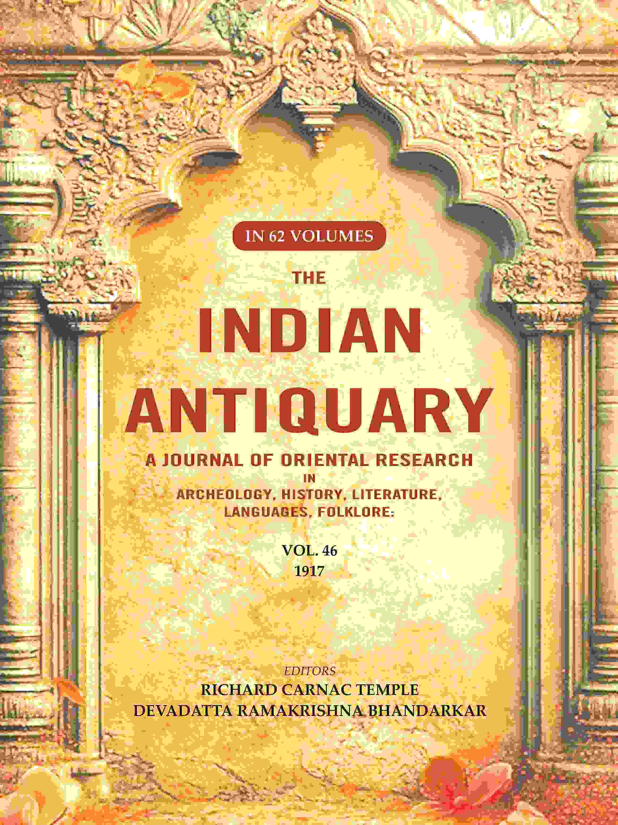 The Indian Antiquary a Journal of Oriental Research in Archeology, History, Literature, Languages, Folklore: Vol. XLVI. 1917 46th - Gyan Books