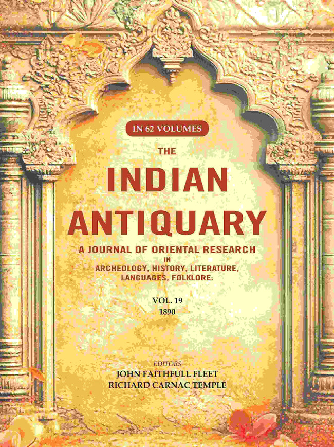 The Indian Antiquary a Journal of Oriental Research in Archeology, History, Literature, Languages, Folklore: Vol. XIX. 1890 19th - Gyan Books Main Image