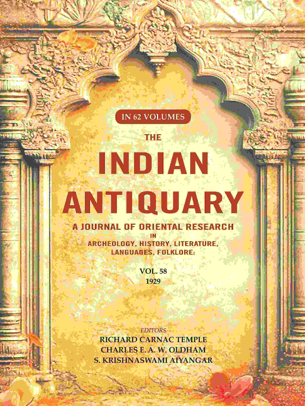 The Indian Antiquary a Journal of Oriental Research in Archeology, History, Literature, Languages, Folklore: Vol. LVIII. 1929 58th - Gyan Books